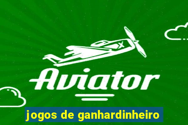 jogos de ganhardinheiro